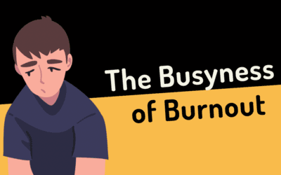The Busyness of Burnout: Need Renewal – Struggling to Relax
