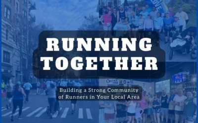 Running Together: Building a Strong Community of Runners in Your Local Area